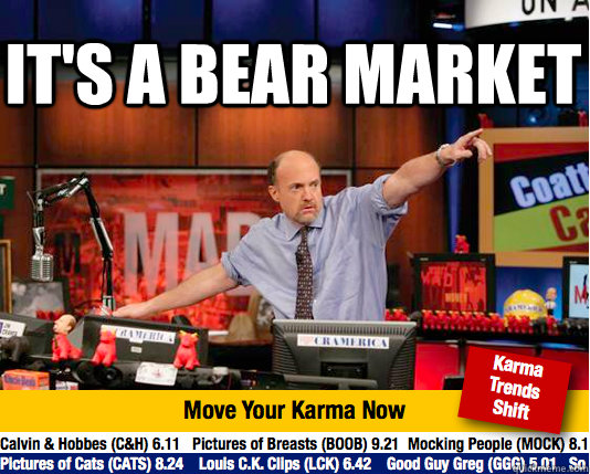 It's a bear market  Mad Karma with Jim Cramer