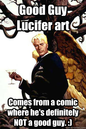 Good Guy Lucifer art Comes from a comic where he's definitely NOT a good guy. :)  Good Guy Lucifer