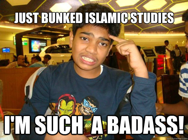 Just Bunked Islamic Studies I'm such  a badass! - Just Bunked Islamic Studies I'm such  a badass!  Mazen Zubair