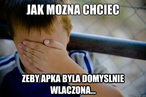 Jak mozna chciec zeby apka byla domyslnie wlaczona...  Confession kid