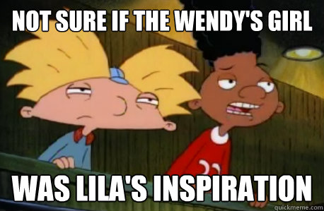 Not sure if the wendy's girl was lila's inspiration  Skeptical Hey Arnold