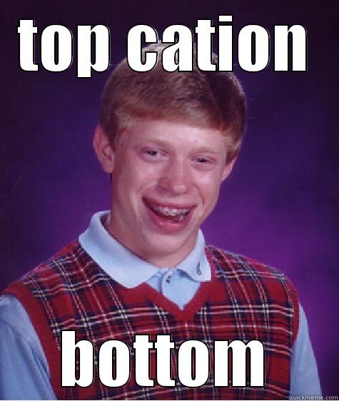 looking a crazy boy! - TOP CATION BOTTOM Bad Luck Brian