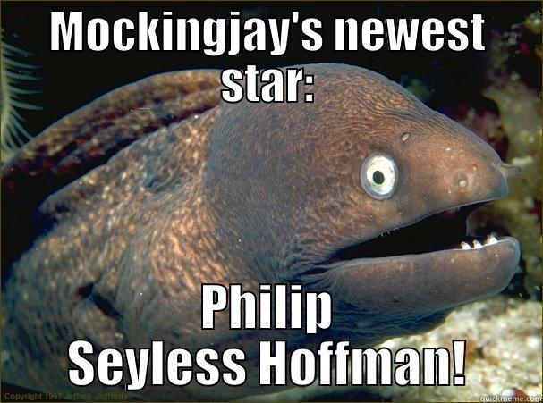 MOCKINGJAY'S NEWEST STAR: PHILIP SEYLESS HOFFMAN! Bad Joke Eel