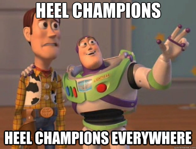 heel champions heel champions everywhere  Toy Story