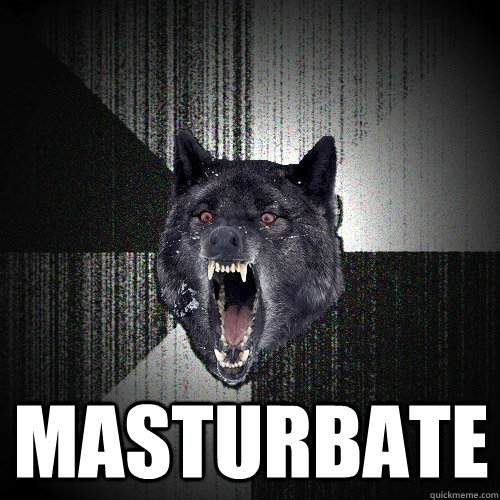  Masturbate  Insanity Wolf