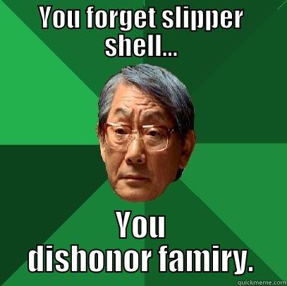 angry father - YOU FORGET SLIPPER SHELL... YOU DISHONOR FAMIRY. High Expectations Asian Father