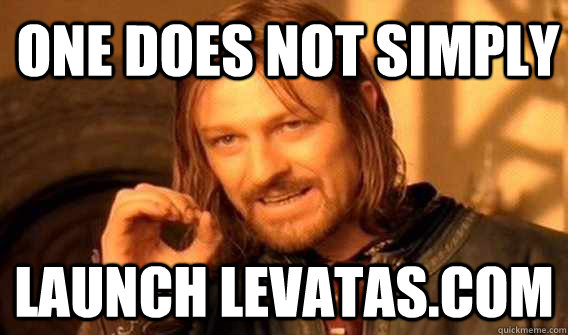 ONE DOES Not simply launch levatas.com  Lord of The Rings meme