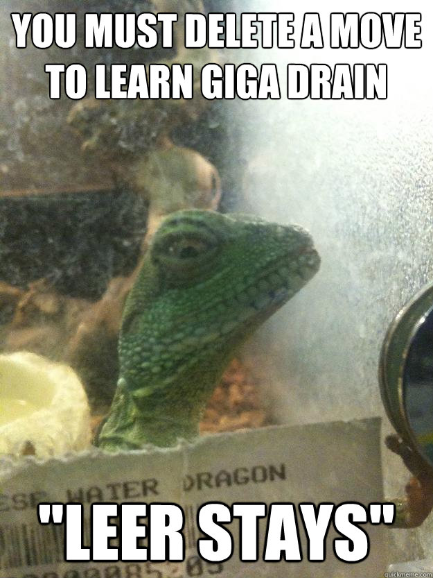 You must delete a move to learn Giga Drain 