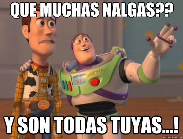 QUE MUCHAS NALGAS?? Y SON TODAS TUYAS...!  Toy Story