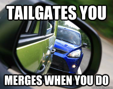 tailgates you merges when you do - tailgates you merges when you do  Misc