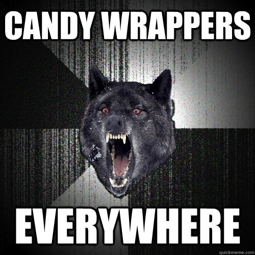 candy wrappers everywhere - candy wrappers everywhere  Insanity Wolf