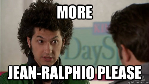 More Jean-Ralphio please - More Jean-Ralphio please  Misc