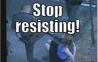 STOP RESISTING!  Misc