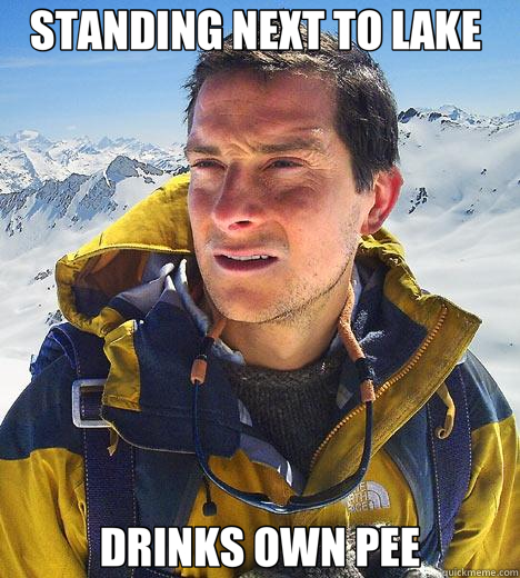 STANDING NEXT TO LAKE  DRINKS OWN PEE  Bear Grylls