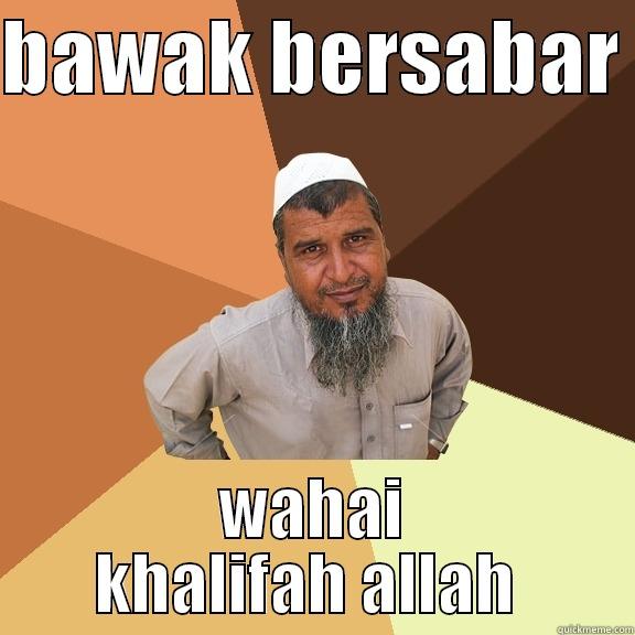 sampah ! - BAWAK BERSABAR  WAHAI KHALIFAH ALLAH  Ordinary Muslim Man