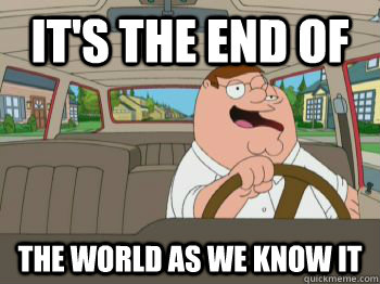 it's the end of the world as we know it - it's the end of the world as we know it  Misc