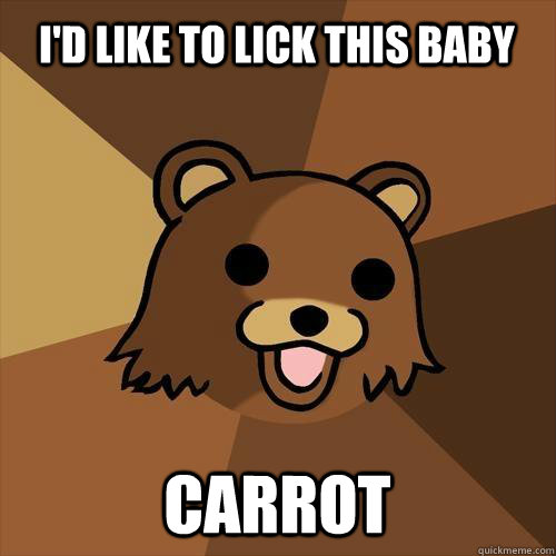 i'd like to lick this baby carrot  Pedobear