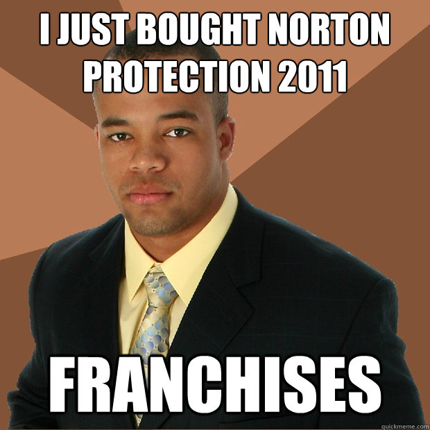 I just bought norton protection 2011 franchises  Successful Black Man