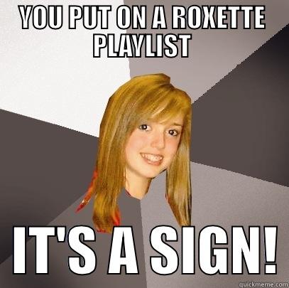 YOU PUT ON A ROXETTE PLAYLIST   IT'S A SIGN! Musically Oblivious 8th Grader