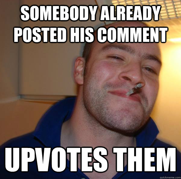 Somebody already posted his comment upvotes them - Somebody already posted his comment upvotes them  Misc