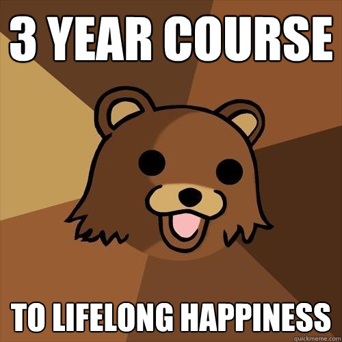 3 Year Course To lifelong happiness  Pedobear