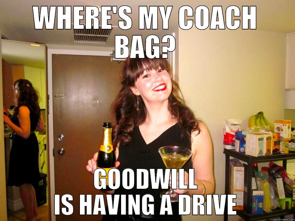 WHERE'S MY COACH BAG? GOODWILL IS HAVING A DRIVE Misc