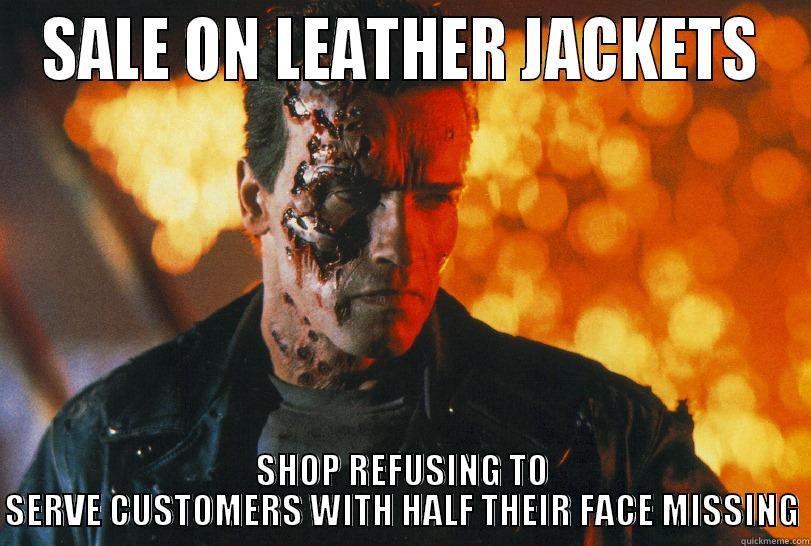 SALE ON LEATHER JACKETS SHOP REFUSING TO SERVE CUSTOMERS WITH HALF THEIR FACE MISSING Misc