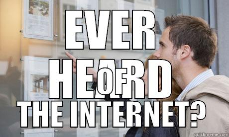 EVER HEARD OF THE INTERNET? Misc