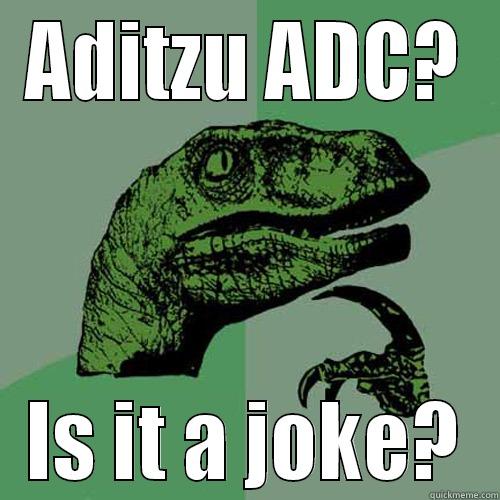 ADI ADC - ADITZU ADC? IS IT A JOKE? Philosoraptor