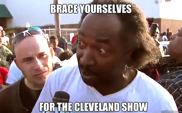 Brace Yourselves For the Cleveland Show  Cleveland Show