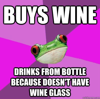 buys wine drinks from bottle because doesn't have wine glass  Foul Bachelorette Frog