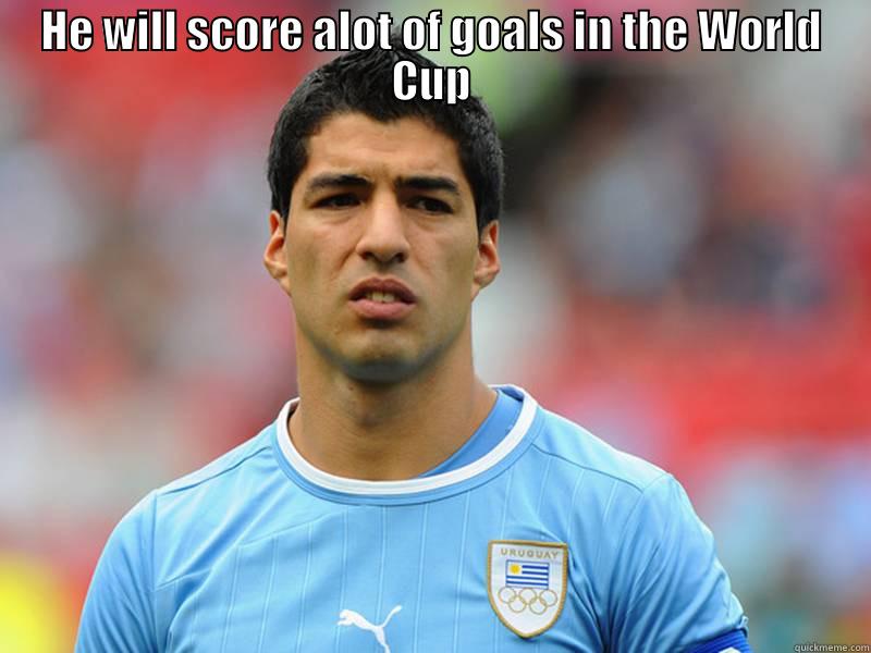 HE WILL SCORE ALOT OF GOALS IN THE WORLD CUP  Misc