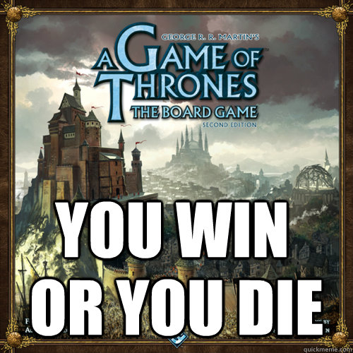 You win  Or you die - You win  Or you die  Misc