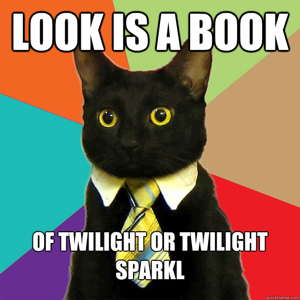 look is a book  of twilight or twilight sparkl   Business Cat