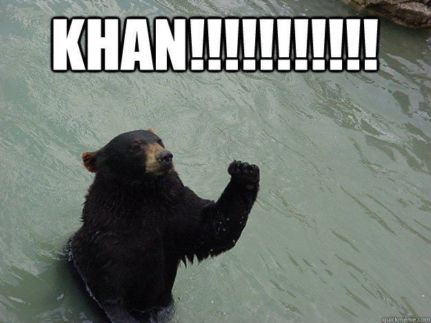 khan!!!!!!!!!!!   Vengeful Bear