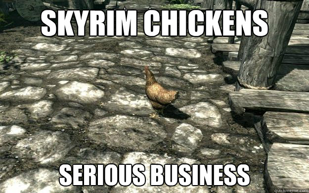 Skyrim Chickens Serious Business  Skyrim Chickens