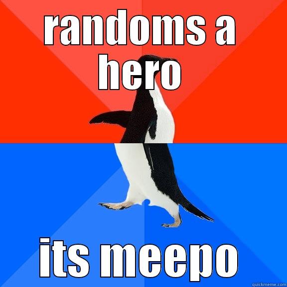 dota2 master race - RANDOMS A HERO ITS MEEPO Socially Awesome Awkward Penguin