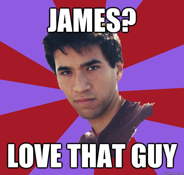 james? love that guy  