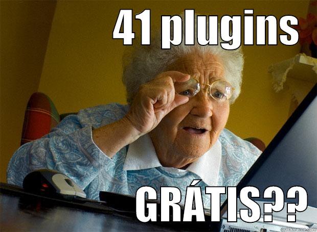               41 PLUGINS                     GRÁTIS?? Grandma finds the Internet