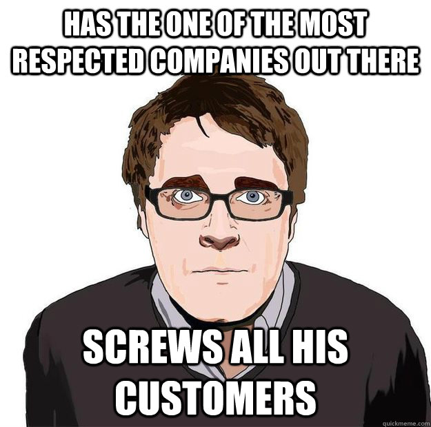 Has the one of the most respected companies out there Screws all his customers  Always Online Adam Orth