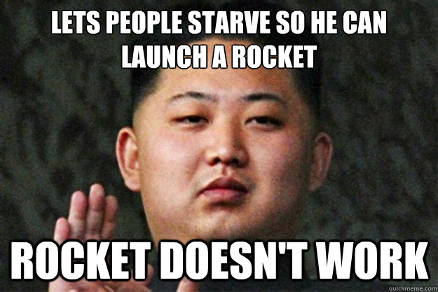 lets people starve so he can launch a rocket rocket doesn't work  