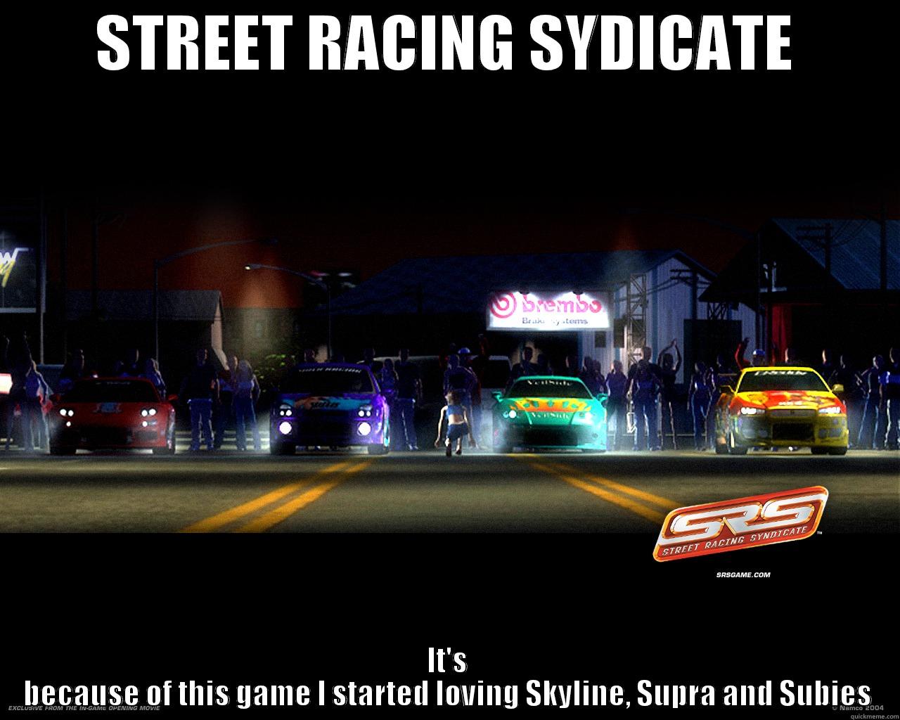 Street racing syndicate - STREET RACING SYDICATE IT'S BECAUSE OF THIS GAME I STARTED LOVING SKYLINE, SUPRA AND SUBIES Misc