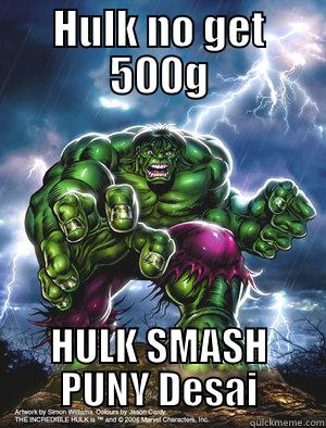 HULK NO GET 500G HULK SMASH PUNY DESAI Misc