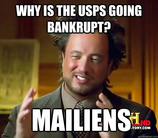 Why is the USPS going bankrupt?   Mailiens  Ancient Aliens