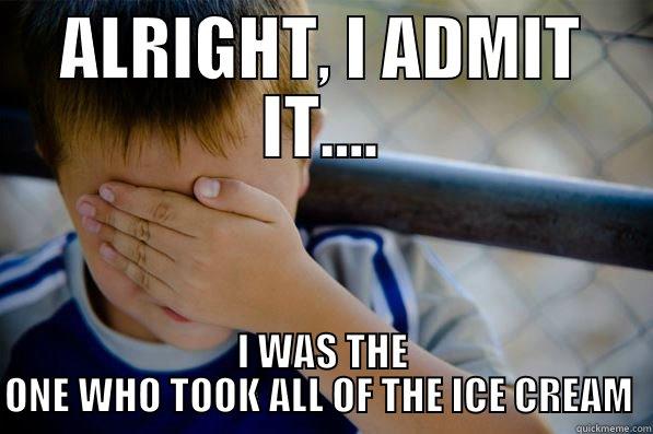 Mommy, I'm sorry :D - ALRIGHT, I ADMIT IT.... I WAS THE ONE WHO TOOK ALL OF THE ICE CREAM  Confession kid