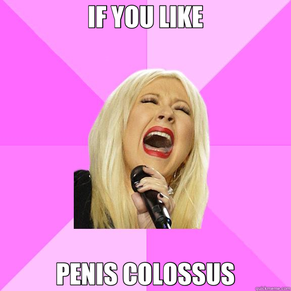 IF YOU LIKE PENIS COLOSSUS  Wrong Lyrics Christina