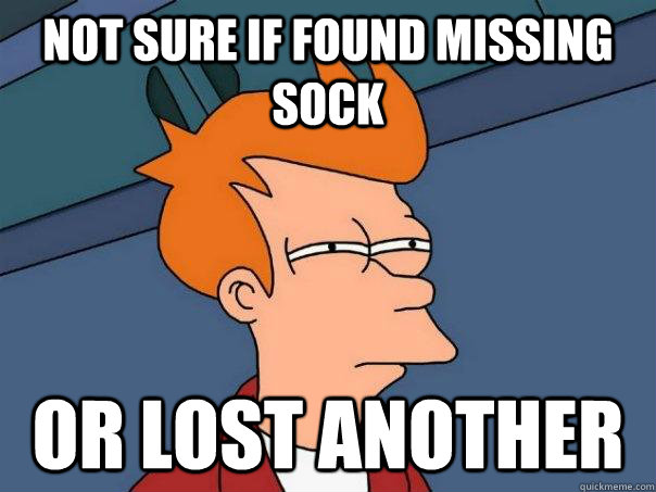 not sure if found missing sock or lost another  Futurama Fry