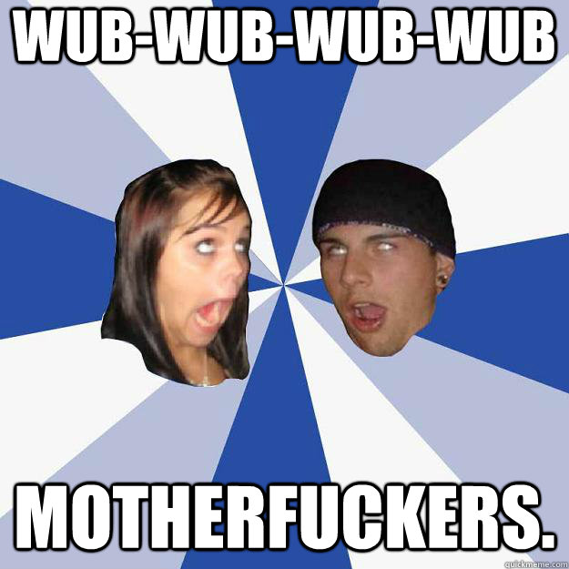 Wub-Wub-Wub-Wub Motherfuckers.  Annoying Facebook Couple