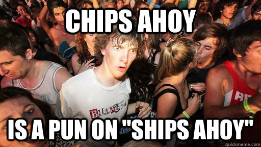 Chips ahoy is a pun on 