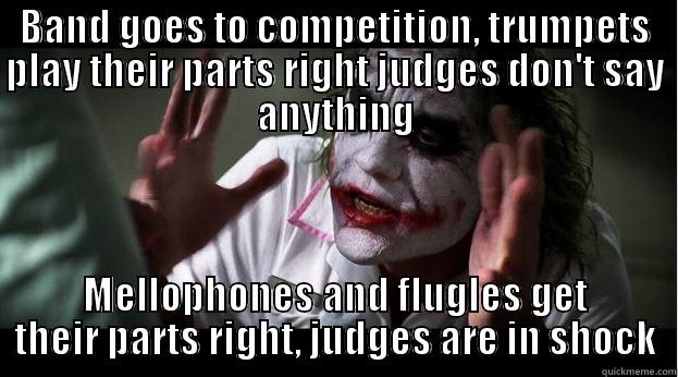 BAND GOES TO COMPETITION, TRUMPETS PLAY THEIR PARTS RIGHT JUDGES DON'T SAY ANYTHING MELLOPHONES AND FLUGLES GET THEIR PARTS RIGHT, JUDGES ARE IN SHOCK Joker Mind Loss